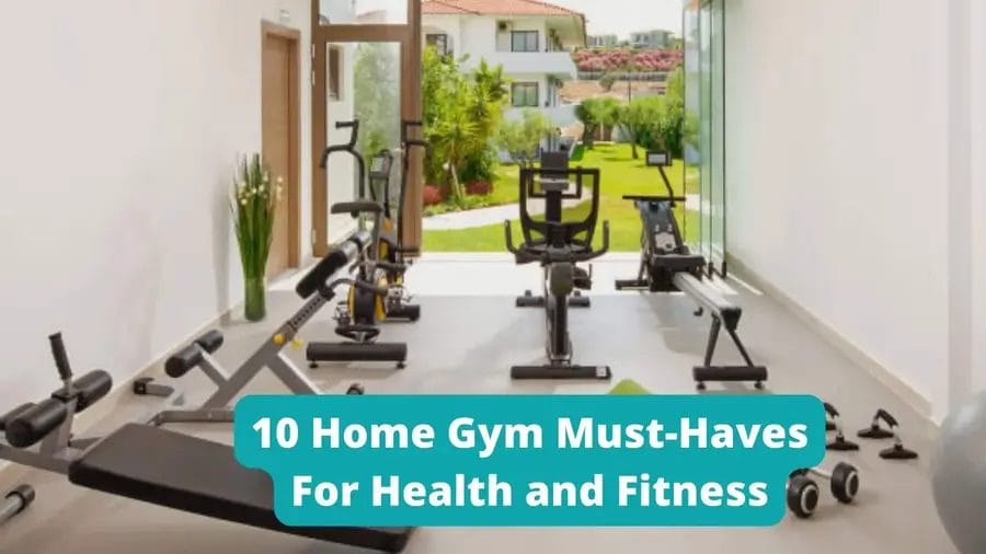 10 Home Gym Must-Haves For Health and Fitness