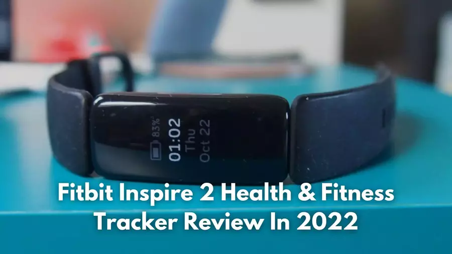 Fitbit inspire 2 Health & Fitness Tracker Review In 2022