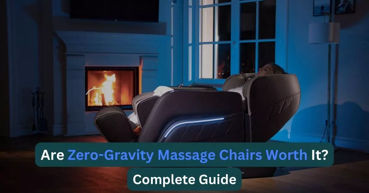 Are zero-gravity massage chairs worth it Complete Guide