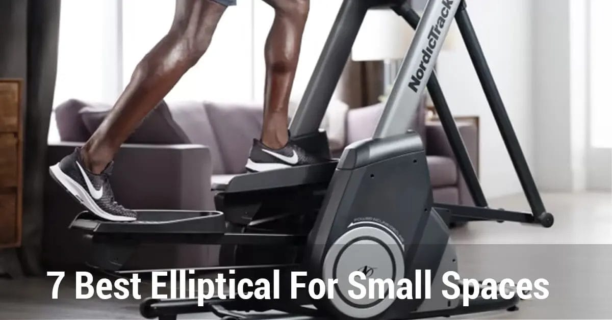 7 Best Elliptical For Small Spaces