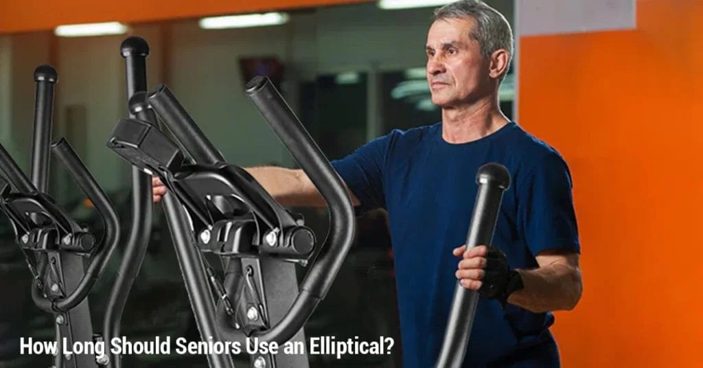 How Long Should Seniors Use an Elliptical?