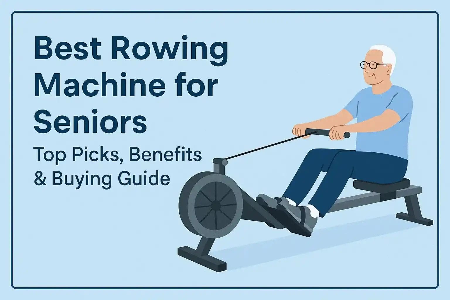 Best Rowing Machine for Seniors: Top Picks, Benefits & Buying Guide Discover the top-rated rowing machines for seniors and older adults. Low-impact, easy-to-use models under $500. Expert reviews, safety tips & buying guide for home use.